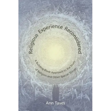 Religious Experience Reconsidered: A Building-Block Approach to the Study of Religion and Other Special Things