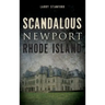 Scandalous Newport, Rhode Island