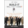 If You Build It Will They Come?