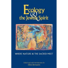 Ecology & the Jewish Spirit: Where Nature & the Sacred Meet