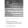 Perspectives on a Changing World Order