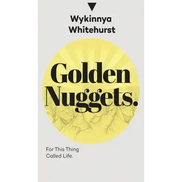 Golden Nuggets: For This Thing Called Life: For This Thing Called Life