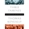 Three Famines: Starvation and Politics