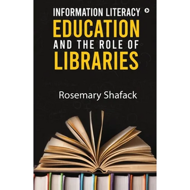 Information Literacy Education and the Role of Libraries