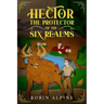 Hector The Protector of The Six Realms: Creation of Ceryneia ( Book 1 )