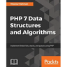 PHP 7 Data Structures and Algorithms: Implement linked lists, stacks, and queues using PHP
