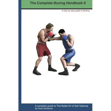 The Complete Boxing handbook 2: A step by step guide to Boxing