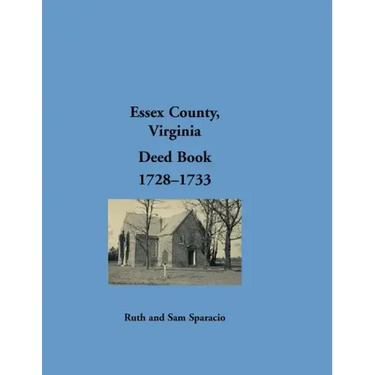 Essex County, Virginia Deed Book Abstracts, 1728-1733