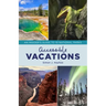 Accessible Vacations: An Insider's Guide to 10 National Parks