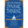 Dynamic Thinking: Techniques of Achieving Self-Confidence and Success