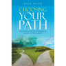 Choosing Your Path: The Search for the True Biblical Model of the Church