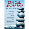 Ethical Leadership in Schools: Creating Community in an Environment of Accountability