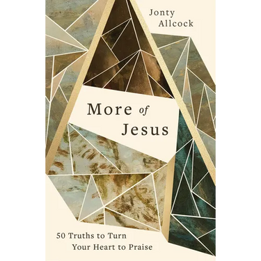 More of Jesus: 50 Truths to Turn Your Heart to Praise