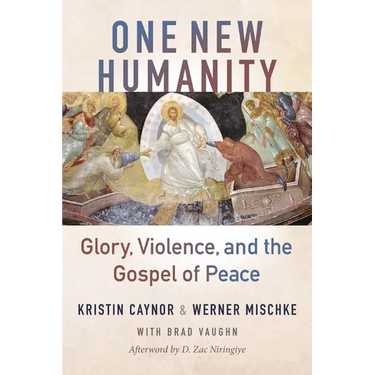 One New Humanity: Glory, Violence, and the Gospel of Peace