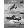 Norm - Bomber Command: The Story of Francis Norman Crouch, the first Australian to fly a Lancaster Bomber in WWII