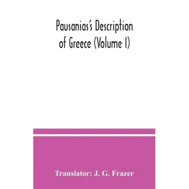 Pausanias's Description of Greece (Volume I)