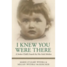 I Knew You Were There: A Stolen Child's Search for Her Irish Mother
