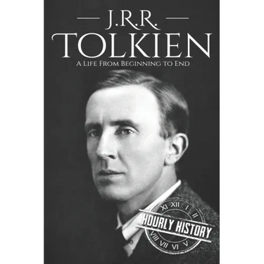 J. R. R. Tolkien: A Life from Beginning to End