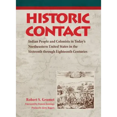 Historic Contact: Indian People and Colonists in Today's Northeastern United States in the Sixteenth through Eighteenth Centuries