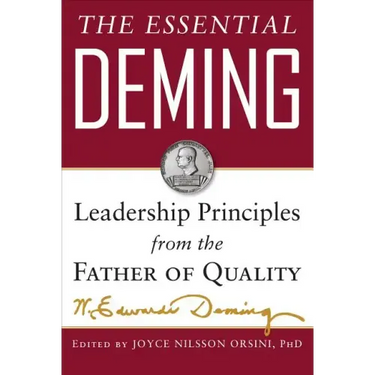 The Essential Deming: Leadership Principles from the Father of Quality