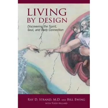 Living By Design: Discovering the Spirit, Soul, and Body Connection