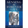 Sensing the Forever Life