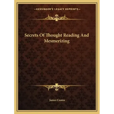 Secrets of Thought Reading and Mesmerizing