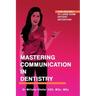 Mastering Communication in Dentistry: The Secret to Long-term Patient Retention