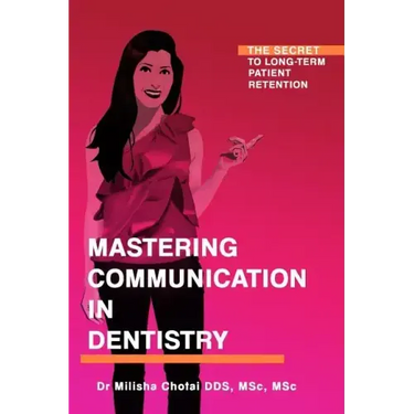 Mastering Communication in Dentistry: The Secret to Long-term Patient Retention