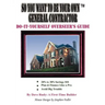 So You Want To Be Your Own General Contractor: Do-It-Yourself Overseer's Guide