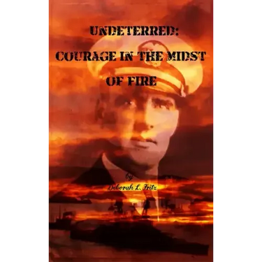 Undeterred: Courage in the midst of Fire