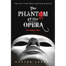 The Phantom of the Opera: The Original Novel