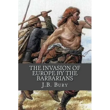 The Invasion of Europe By the Barbarians
