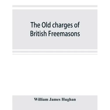 The old charges of British Freemasons