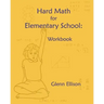 Hard Math for Elementary School: Workbook