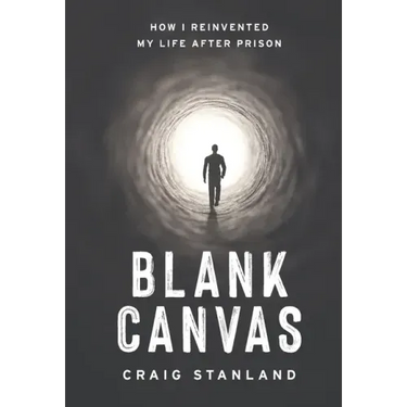 Blank Canvas: How I Reinvented My Life after Prison