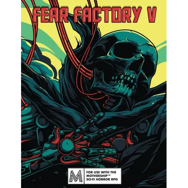 Fear Factory Five: For Mothership RPG