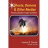 Ghosts, Demons & Other Nasties: Psychic Battles Fought and Won