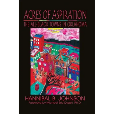 Acres of Aspiration: The All-Black Towns of Oklahoma