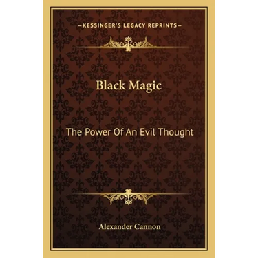 Black Magic: The Power Of An Evil Thought