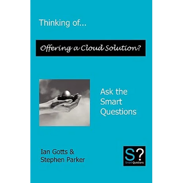 Thinking of... Offering a Cloud Solution? Ask the Smart Questions