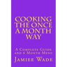 Cooking the Once a Month Way