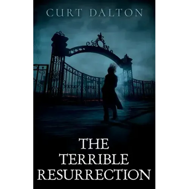The Terrible Resurrection