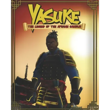 Yasuke The Legend of the African Samurai