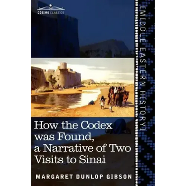 How the Codex Was Found: A Narrative of Two Visits to Sinai