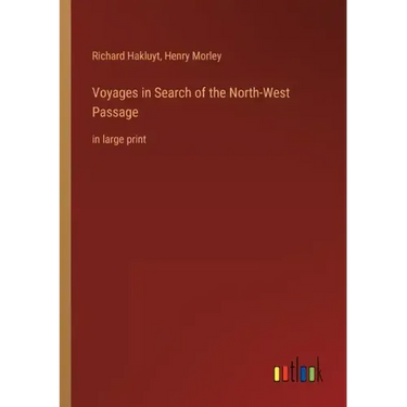 Voyages in Search of the North-West Passage: in large print