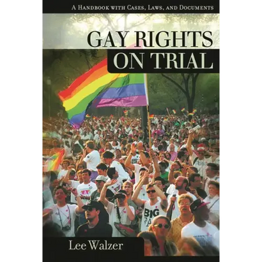 Gay Rights on Trial: A Reference Handbook