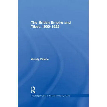 The British Empire and Tibet 1900-1922