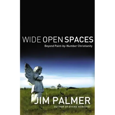 Wide Open Spaces: Beyond Paint-By-Number Christianity