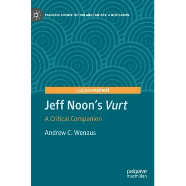 Jeff Noon's Vurt: A Critical Companion